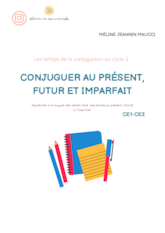 Conjuguer au présent, au futur et à l'imparfait