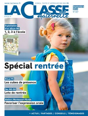 La Classe Maternelle - N°327 - La Classe Maternelle - septembre 2024